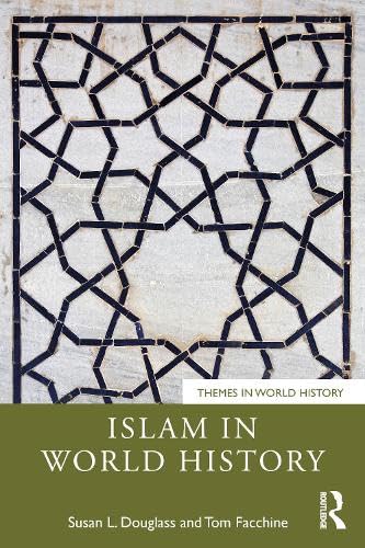 Book cover of Islam in World History by Susan L. Douglass, Tom Facchine
