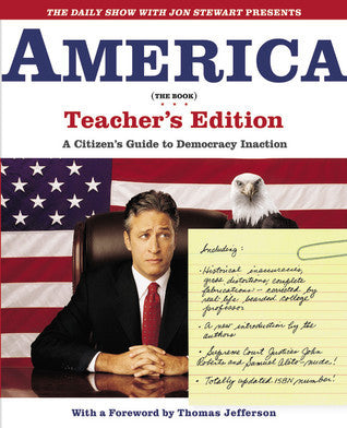Book cover of America (The Book): A Citizen's Guide To Democracy Inaction by Jon   Stewart, The Writers of The Daily Show