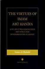 Book cover of The Virtues of Imam Abu Hanifa and His Two Companions Abu Yusuf and Muhammad Ibn Al-Hasan by شمس الدين الذهبي, Abu al-Wafa al-Afghani (Notes and Commentary), Imam Muhammad Zahid al-Kawthari (Notes and Commentary), Khalid Williams (Trans.)
