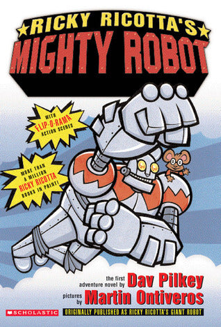 Book cover of Ricky Ricotta's Mighty Robot: Giant Robot by Dav Pilkey, Martin Ontiveros (Illus.)
