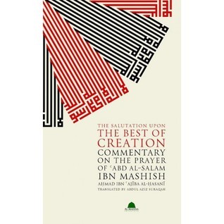 Book cover of The Salutation Upon The Best Of Creation by Ahmad ibn Ajiba, Abdul Aziz Suraqah (Trans.)