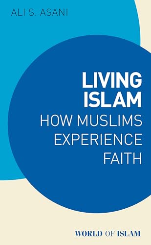 Book cover of Living Islam: Muslim Expressions of Faith by Ali S. Asani