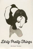 Book cover of Dirty Pretty Things by Michael Faudet