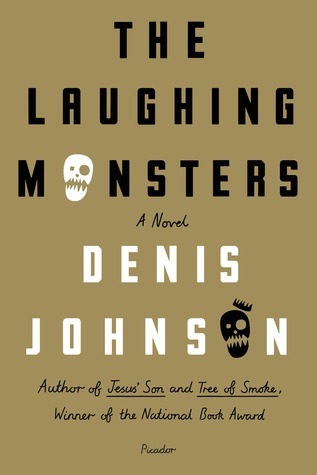 Book cover of The Laughing Monsters by Denis Johnson