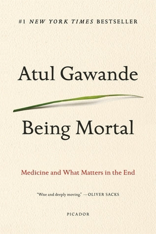 Book cover of Being Mortal: Medicine and What Matters in the End by Atul Gawande