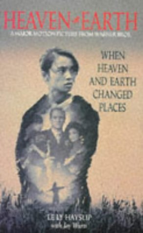 Book cover of Heaven And Earth - When Heaven And Earth Changed Places by with Jay Wurts Le Ly Hayslip, Jay Wurts
