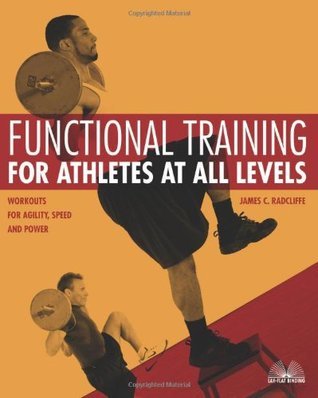 Book cover of Functional Training For Athletes At All Levels: Workouts For Agility, Speed And Power by James C. Radcliffe