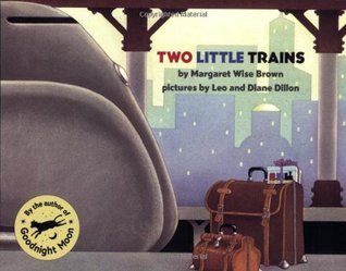 Book cover of Two Little Trains by Margaret Wise Brown, Leo Dillon (Illus.)