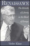 Book cover of Renaissance: The Rebirth Of Liberty In The Heart Of Europe by Václav Klaus