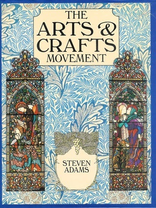 Book cover of Arts & Crafts Movement, The by steven-adams