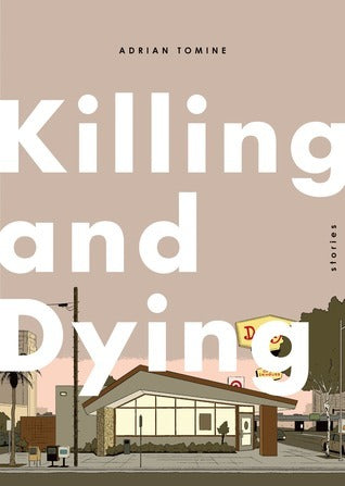 Book cover of Killing And Dying: Stories by Adrian Tomine