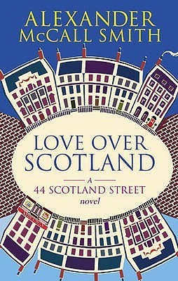 Book cover of Love Over Scotland by Alexander McCall Smith