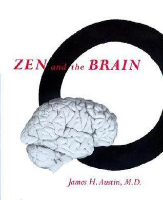 Book cover of Zen And The Brain: Toward An Understanding Of Meditation And Consciousness by James H. Austin