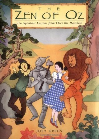 Book cover of The Zen Of Oz: Ten Spiritual Lessons From Over The Rainbow by Joey Green