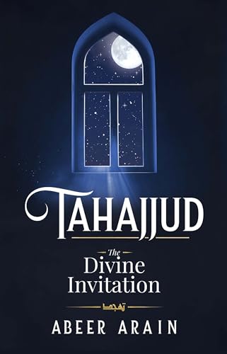 Book cover of Tahajjud: The Divine Invitation by Abeer Arain