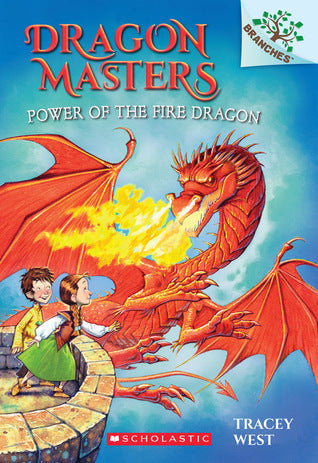 Book cover of Power Of The Fire Dragon: A Branches Book by Tracey West