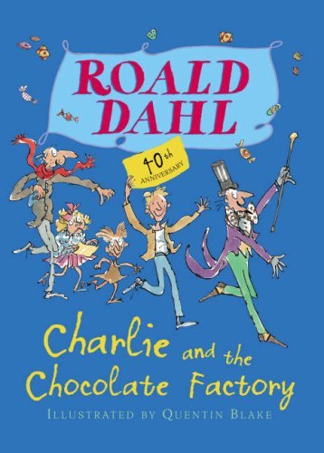 Book cover of Charlie And The Chocolate Factory by Roald Dahl, Quentin Blake (Illus.)