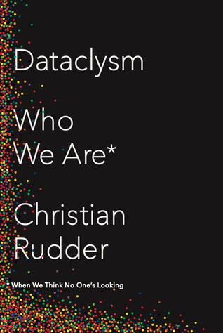 Book cover of Dataclysm: Who We Are by Christian Rudder