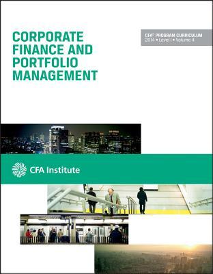 Book cover of Cfa Level I 2014: Volume 4 -- Corporate Finance And Portfolio Management by CFA Institude