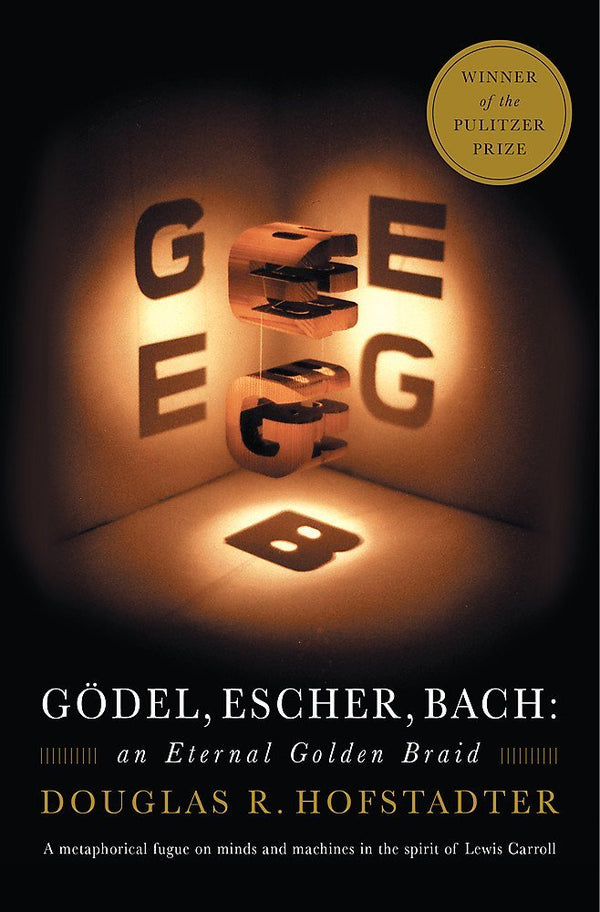 Book cover of Gödel, Escher, Bach: An Eternal Golden Braid by Douglas R. Hofstadter