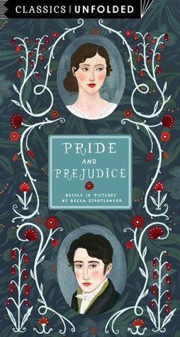Book cover of Classics Unfolded: Pride And Prejudice by Becca Stadtlander