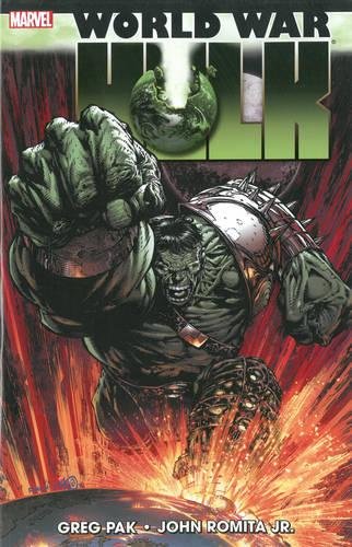 Book cover of World War Hulk by Greg Pak, John Romita Jr. (Illus.)