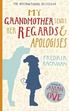 Book cover of My Grandmother Sends Her Regards And Apologises by Fredrik Backman, Henning Koch (Trans.)