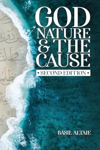 Book cover of God, Nature And The Cause by Basil Altaie