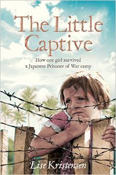 Book cover of The Little Captive : How One Girl Survived A Japanese Prisoner Of War Camp by Lise Kristensen