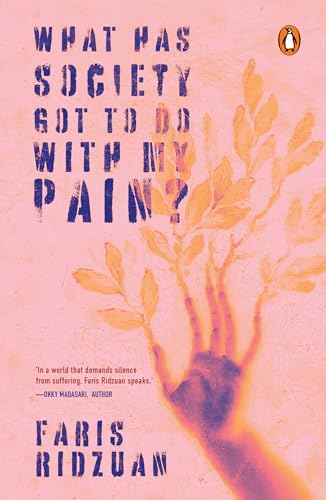 Book cover of What Has Society Got to Do With My Pain? by Faris Ridzuan