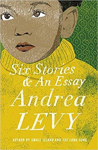 Book cover of Six Stories And An Essay by Andrea Levy