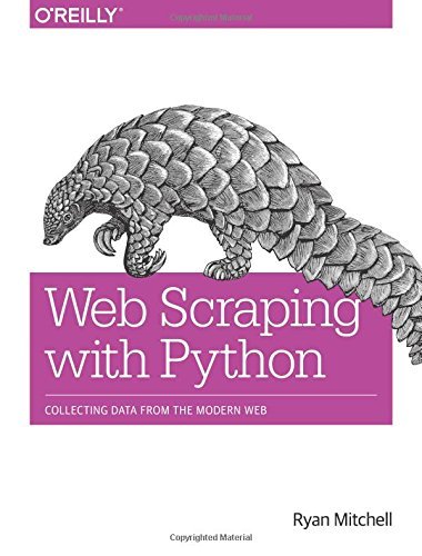 Book cover of Web Scraping With Python: Collecting Data From The Modern Web by Ryan Mitchell