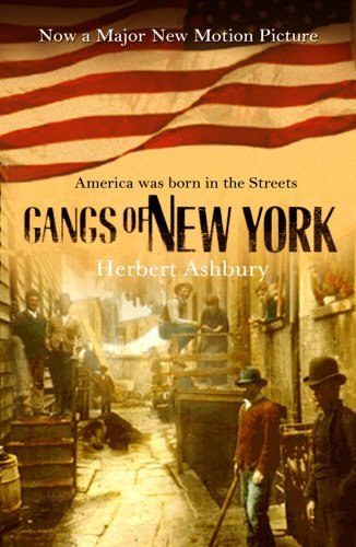 Book cover of The Gangs of New York by Herbert Asbury