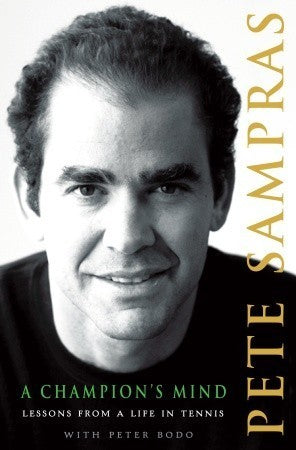 Book cover of A Champion's Mind: Lessons From A Life In Tennis by Pete Sampras, Peter Bodo
