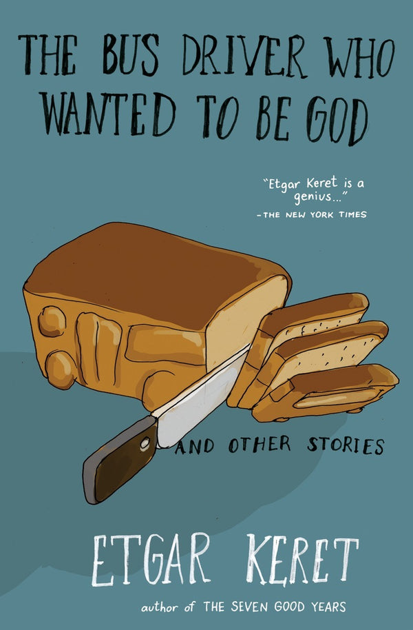 Book cover of The Bus Driver Who Wanted To Be God & Other Stories by Etgar Keret