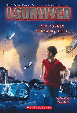 Book cover of I Survived The Joplin Tornado, 2011 by Lauren Tarshis, Scott     Dawson (Illus.)