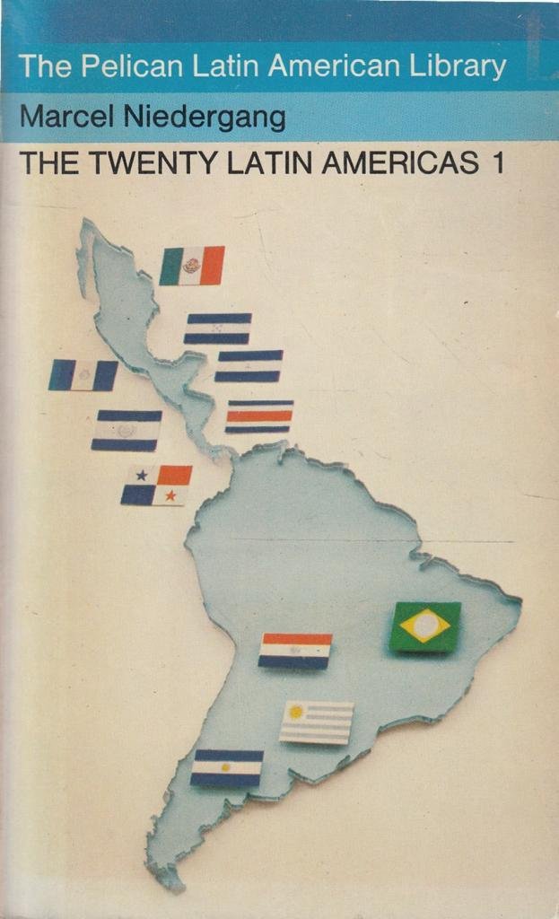Book cover of The 20 Latin Americas; (The Pelican Latin American Library) by marcel-niedergang