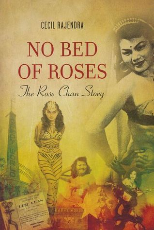 Book cover of No Bed Of Roses: The Rose Chan Story by Cecil Rajendra