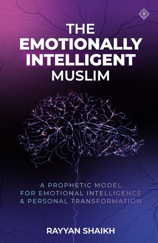 Book cover of The Emotionally Intelligent Muslim by Rayyan Shaikh