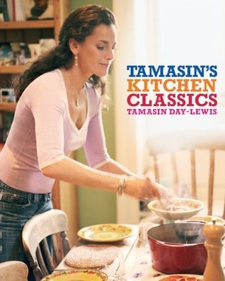 Book cover of Tamasin's Kitchen Classics by Tamasin Day-Lewis
