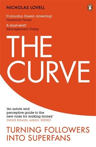 Book cover of The Curve: Turning Followers Into Superfans by Nicholas Lovell
