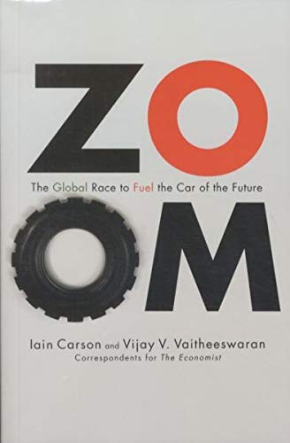 Book cover of Zoom: The Global Race To Fuel The Car Of The Future by Iain Carson, Vijay V. Vaitheeswaran