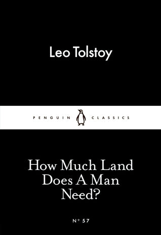 Book cover of How Much Land Does a Man Need? by Leo Tolstoy, Ronald Wilks (Trans.)