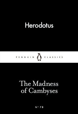 Book cover of The Madness Of Cambyses by Herodotus, Tom Holland (Trans.)