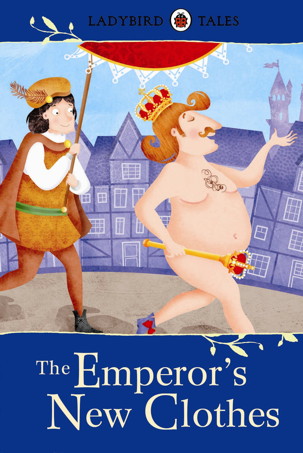 Book cover of The Ladybird Tales Emperor's New Clothes by Ladybird Books