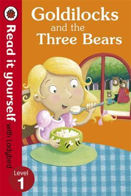 Book cover of Read It Yourself Goldilocks And The Three Bears by Ladybird Books