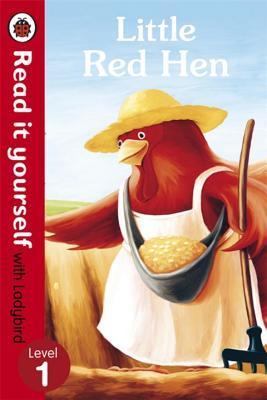 Book cover of Read It Yourself Little Red Hen Level 1 by Ladybird Books