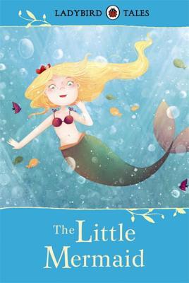 Book cover of The Ladybird Tales Little Mermaid by Ladybird Books