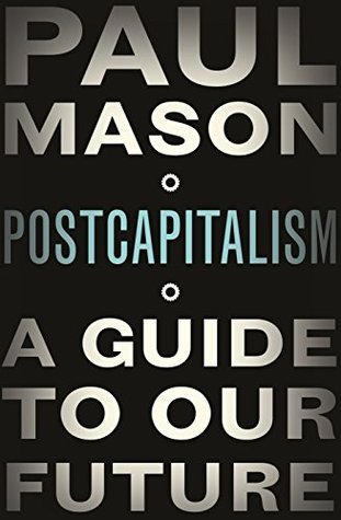 Book cover of Postcapitalism: A Guide To Our Future by Paul  Mason