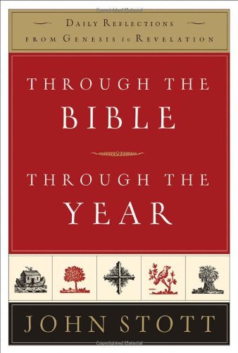 Book cover of Through The Bible, Through The Year: Daily Reflections From Genesis To Revelation by John R.W. Stott